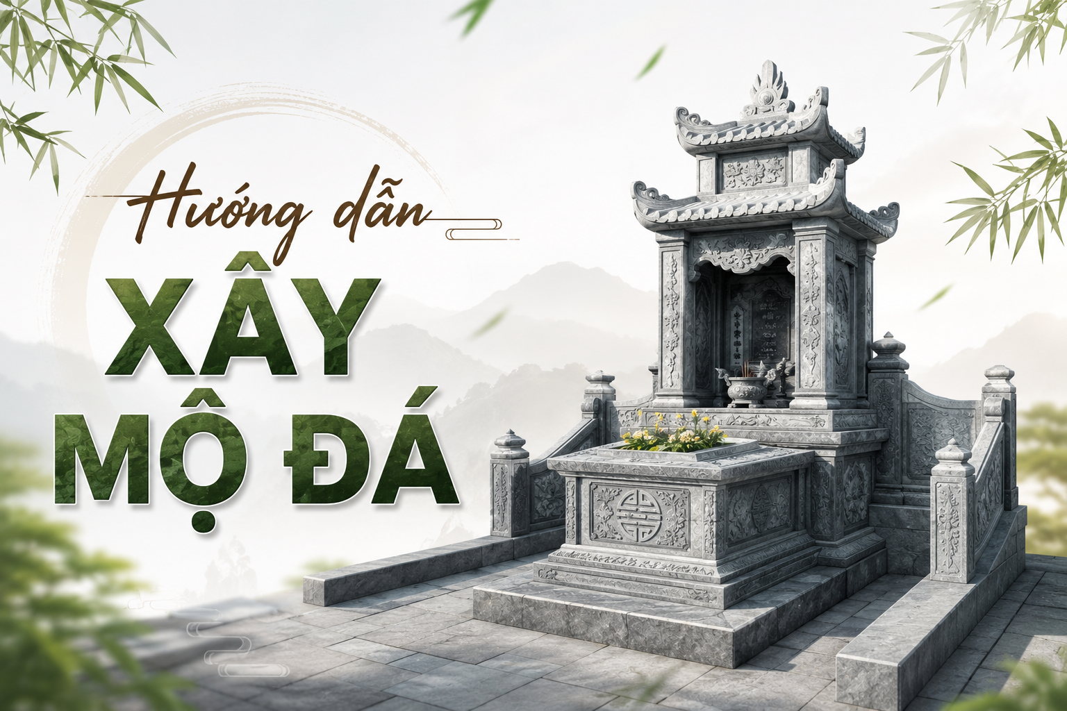 Hướng Dẫn Xây Mộ Đá Đúng Kỹ Thuật Từ A-Z | Đá Thiên Sơn