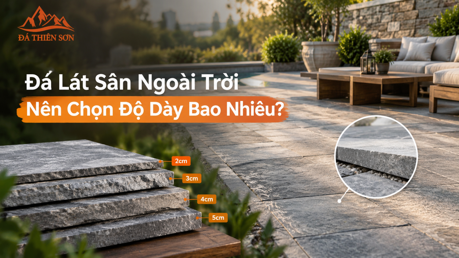 Đá Lát Sân Ngoài Trời Nên Chọn Độ Dày Bao Nhiêu? 4 Chuẩn Dày