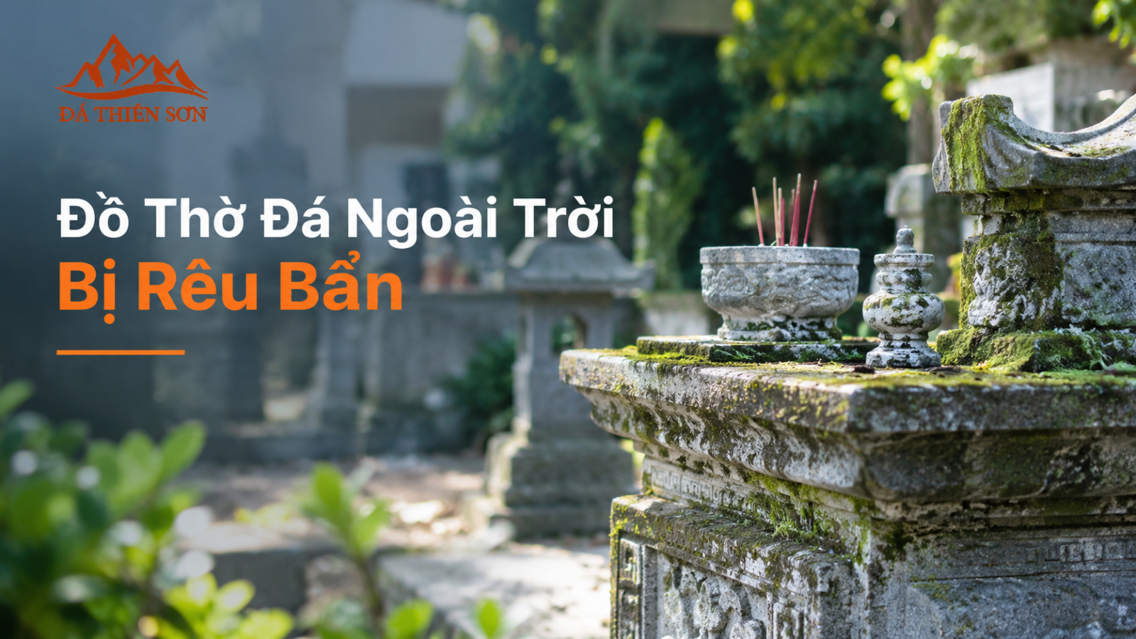 Đồ Thờ Đá Ngoài Trời Bị Rêu Bẩn: Cách Vệ Sinh Và Bảo Quản 2026