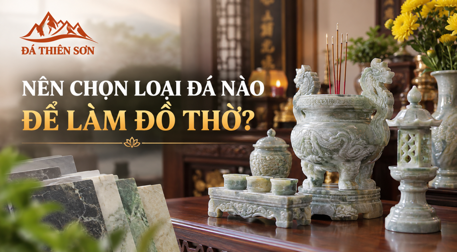 NÊN CHỌN LOẠI ĐÁ NÀO ĐỂ LÀM ĐỒ THỜ? TOP 5 VẬT LIỆU CHUẨN PHONG THỦY