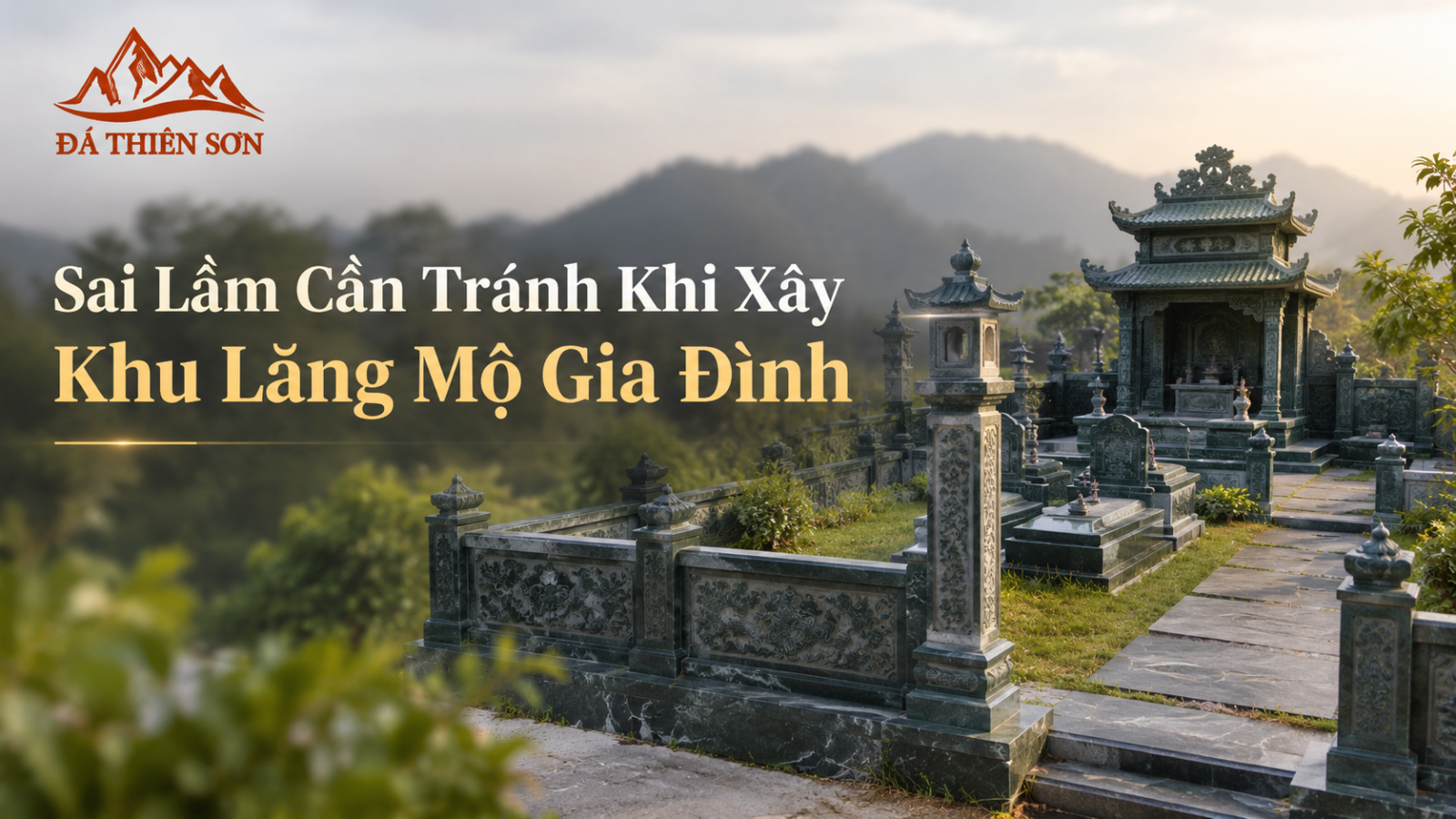 Sai Lầm Cần Tránh Khi Xây Khu Lăng Mộ Gia Đình: 7 Lỗi Nguy Hại