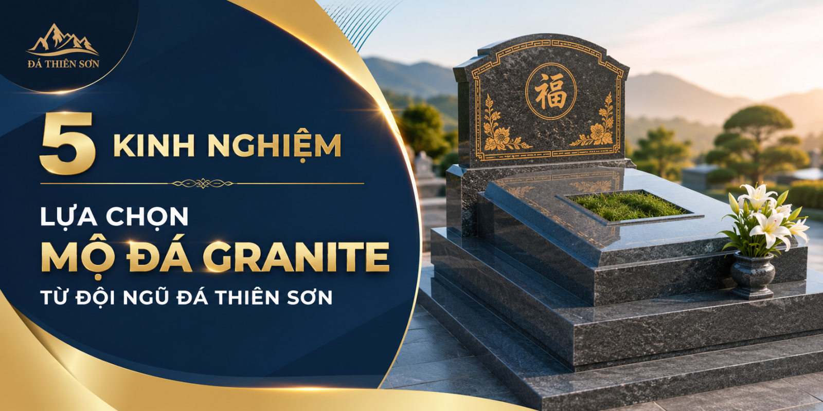 Kinh Nghiệm Lựa Chọn Mộ Đá Granite Từ Đá Thiên Sơn